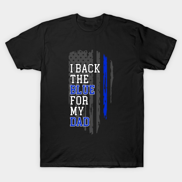 I Back The Blue For My Dad T-Shirt by anupasi